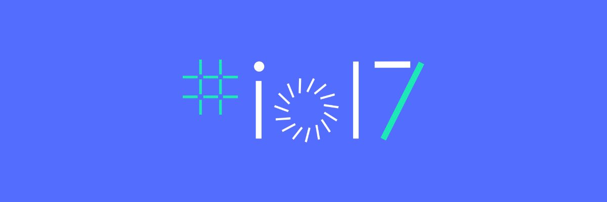 สรุปสาระสำคัญจากงาน Google I/O 2017 ที่นักพัฒนาแอนดรอยด์ไม่ควรพลาด