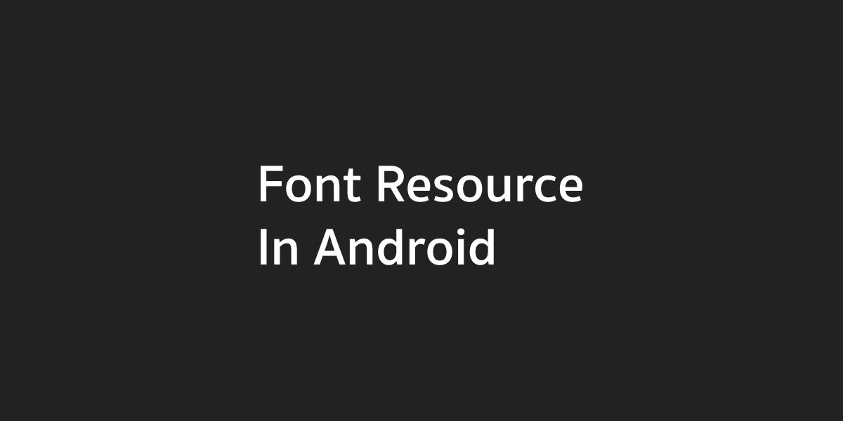 เปลี่ยนฟอนต์บนแอนดรอยด์แบบง่ายๆด้วย Font Resource