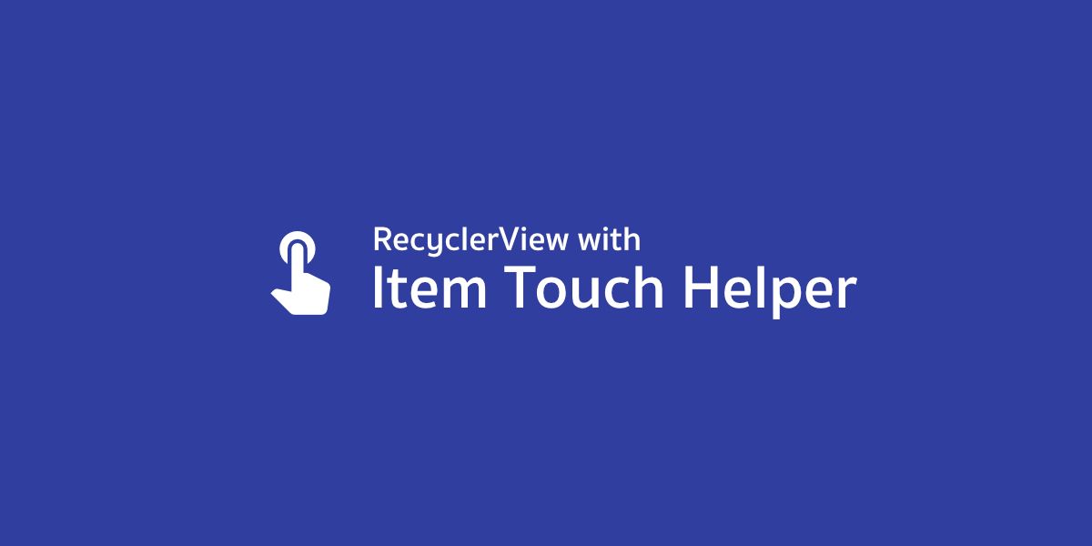 ItemTouchHelper ใน Recycler View ที่จะช่วยให้การ Drag และ Swipe เป็นเรื่องที่โคตรง่าย