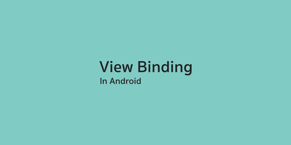 View Binding บนแอนดรอยด์ทำแบบไหนได้บ้างนะ?