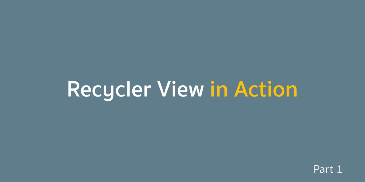 ว่าด้วยเรื่อง RecyclerView กับการใช้งานจริงในแบบฉบับเจ้าของบล็อก ตอนที่ 1