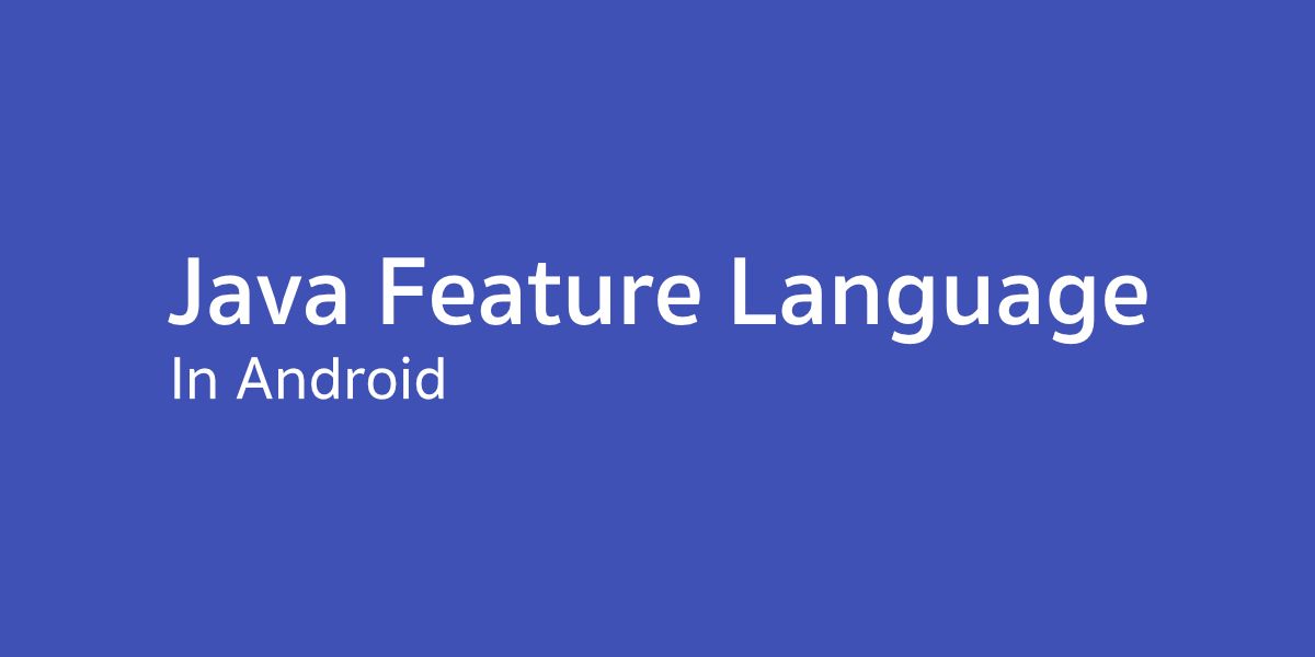 Java Language Feature บน Android
