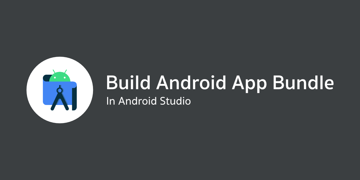 การ Export ไฟล์ AAB บน Android Studio เพื่อนำไป Upload ขึ้น Google Play / Android App Store