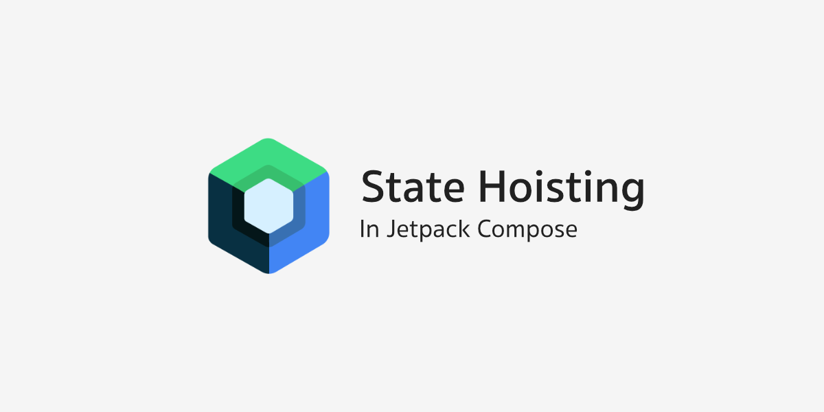 ว่าด้วยเรื่อง State Hoisting ใน Jetpack Compose